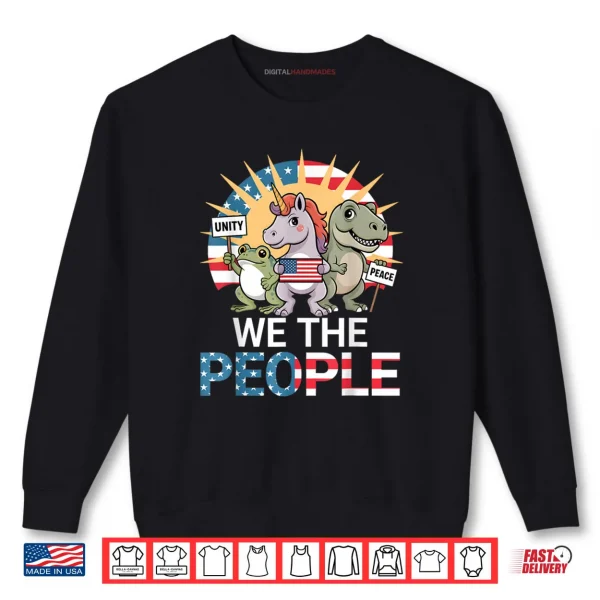 Sweatshirt We The People Funny Patriotic US Flag Unicorn Dinosaur Frog Shirt