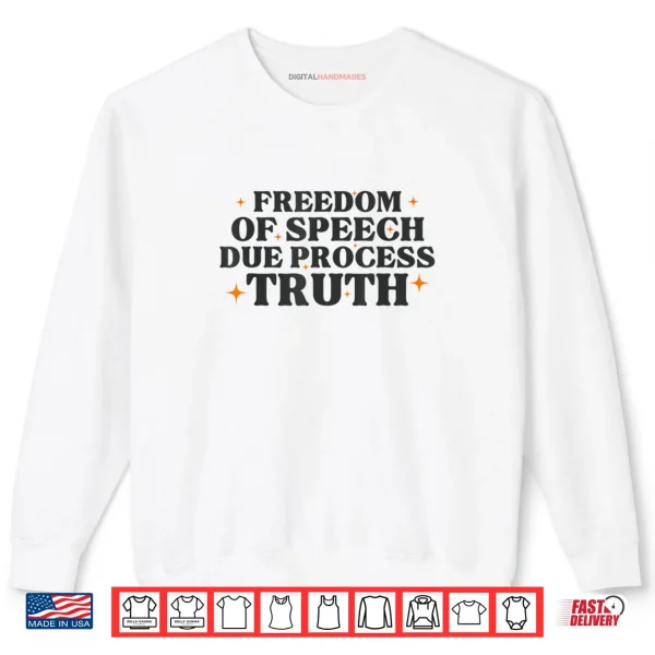 Sweatshirt Freedom of Speech Due Process Truth Politic Activism Resist Shirt