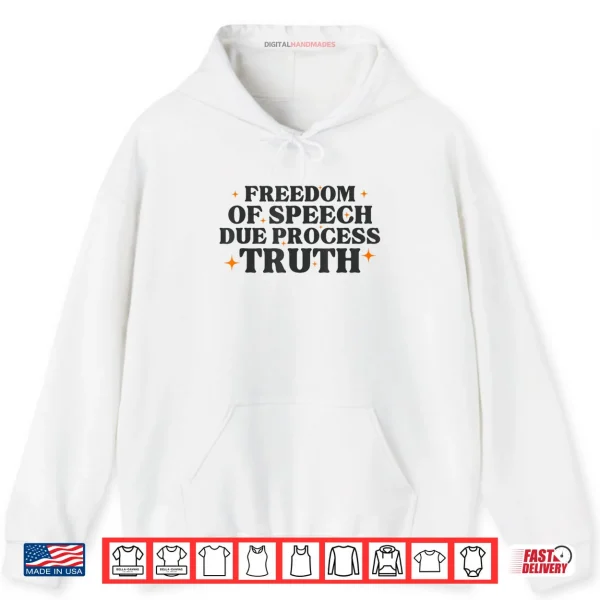 Hoodie Freedom of Speech Due Process Truth Politic Activism Resist Shirt