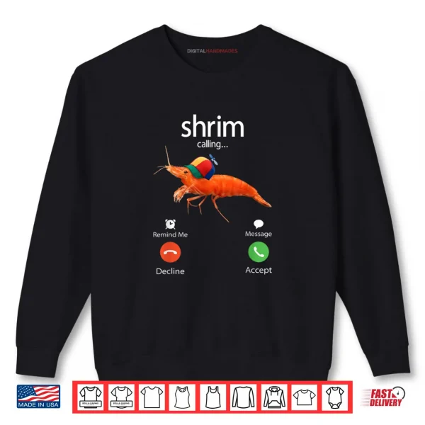 Sweatshirt Shrim is Calling Misspelled Shrimp Incoming Call Meme Shirt
