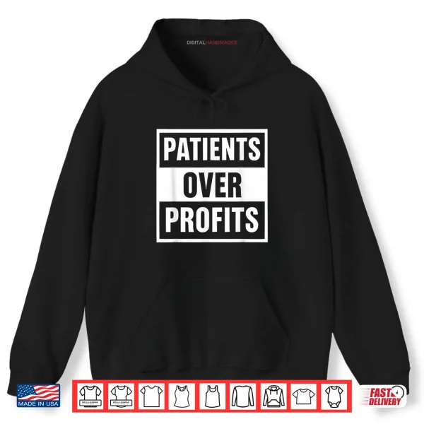 Hoodie Healthcare Justice Patients Over Profits Shirt
