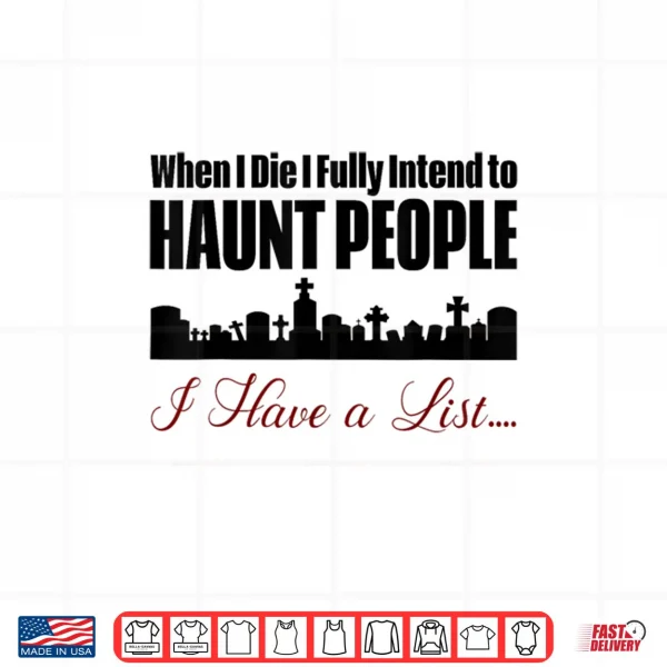 Design I Intend to Haunt People Shirt
