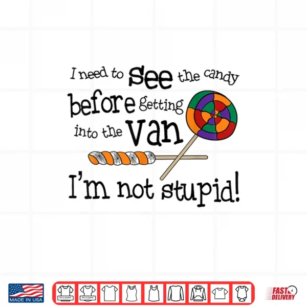 Design I Need To See The Candy Before Getting In To The Van Cowgirl Shirt