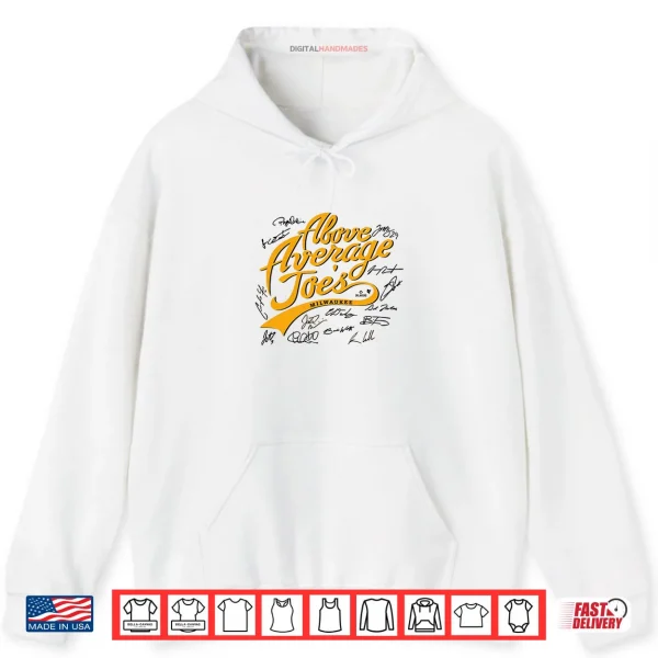 Hoodie Milwaukee Baseball The Above Average Joes Players Signatures Shirt