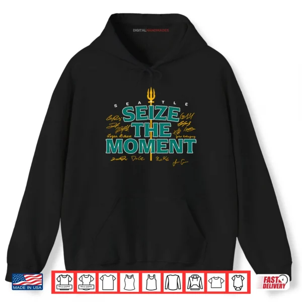 Seattle Baseball Seize The Moment Shirt 2 Hoodie Seattle Baseball Seize The Moment Shirt