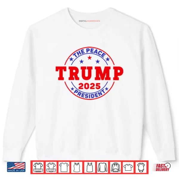 Sweatshirt Trump The Peace President 2025 Shirt