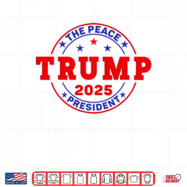 Design Trump The Peace President 2025 Shirt