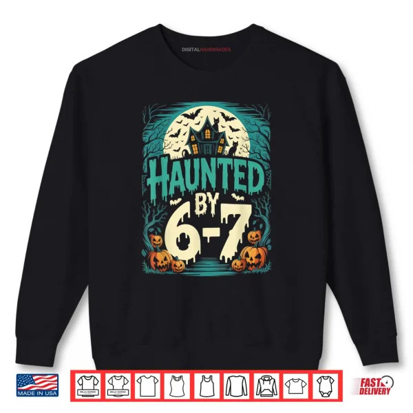 Sweatshirt Retro Haunted by 6 7 Shirt