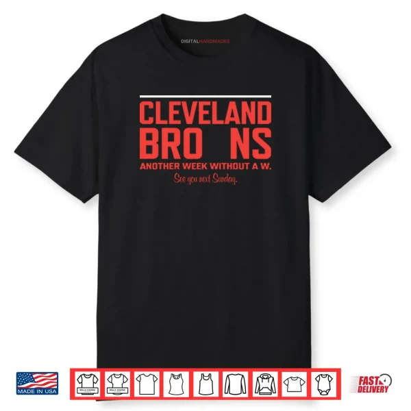 Cleveland Browns Another Week Without A W Shirt
