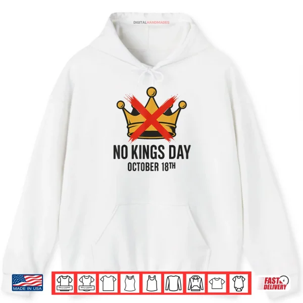 No Kings Day October 18th No Kings in America Democracy Shirt 2 Hoodie No Kings Day October 18th No Kings in America Democracy Shirt