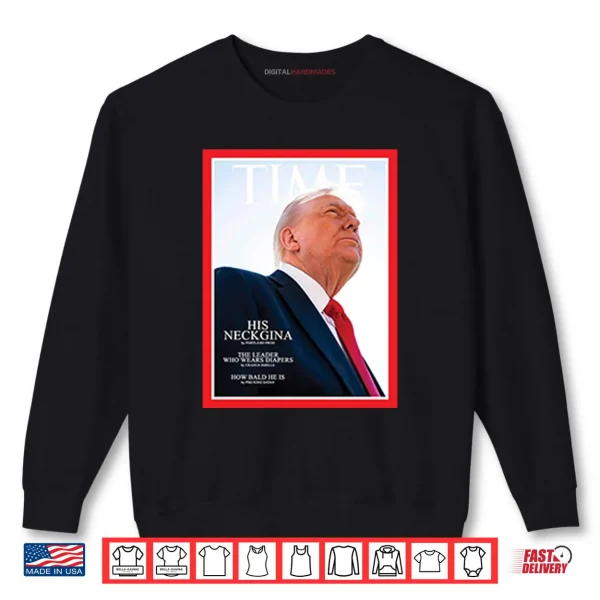 Sweatshirt Parody Of Trump On Magazine Cover Shirt