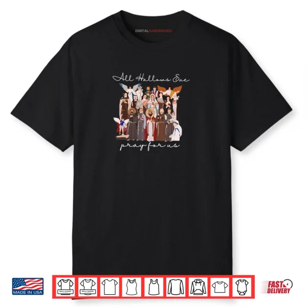All Hallows Eve Pray For Us Halloween Catholic Saints Jesus Shirt