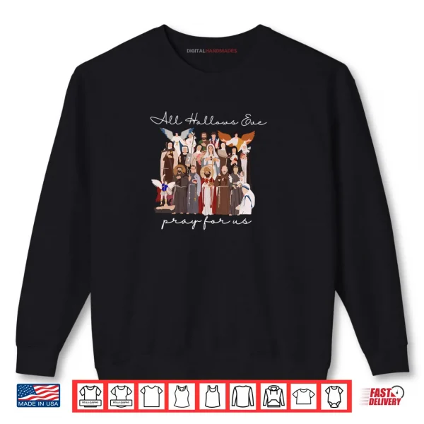 Sweatshirt All Hallows Eve Pray For Us Halloween Catholic Saints Jesus Shirt