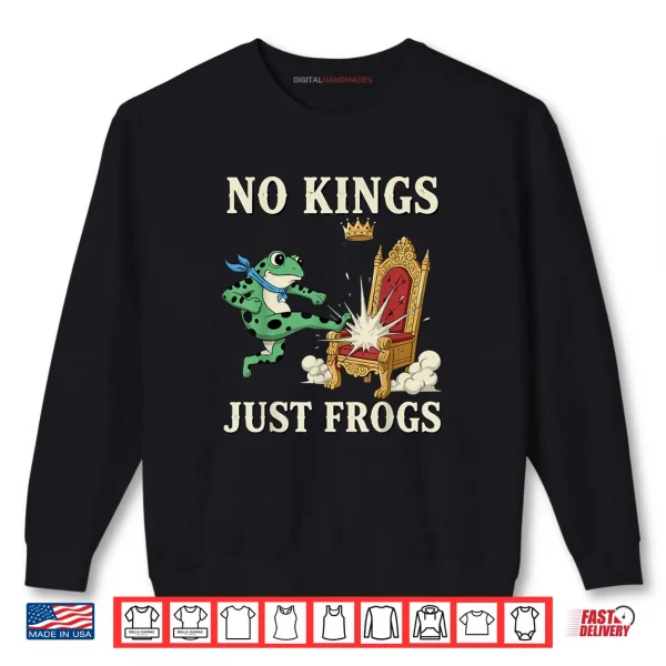 Sweatshirt No Kings Just Frogs Funny Portland Protest Shirt