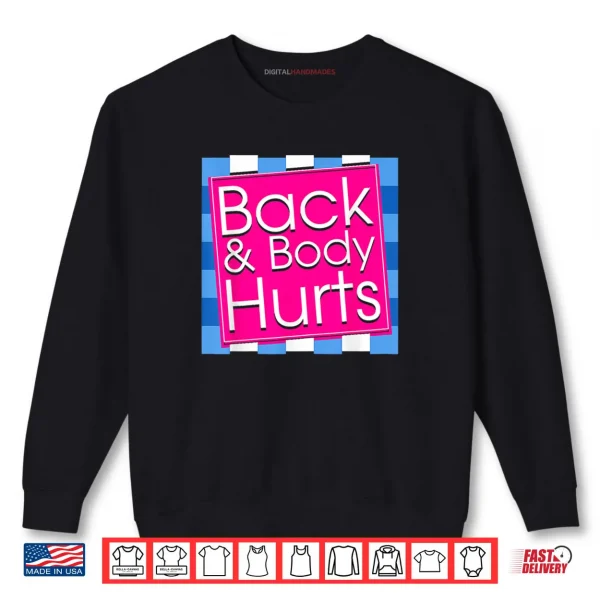 Sweatshirt Back Body Hurts Tee Quote Exercise Workout Gym Top Shirt