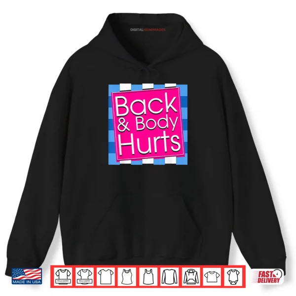 Hoodie Back Body Hurts Tee Quote Exercise Workout Gym Top Shirt