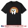 Tooth Turkey Dentist Thanksgiving Fall Dental Hygiene Shirt