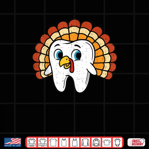 Design Tooth Turkey Dentist Thanksgiving Fall Dental Hygiene Shirt