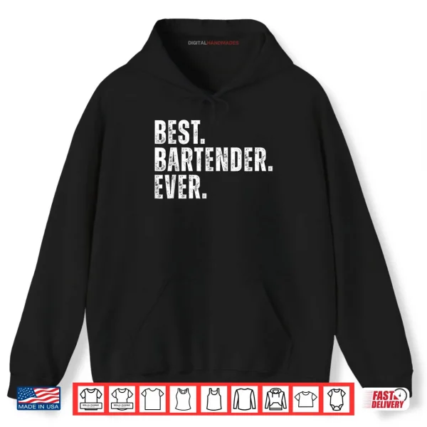 Best Bartender Ever Funny Bartending Shirt 2 Hoodie Best Bartender Ever Funny Bartending Shirt