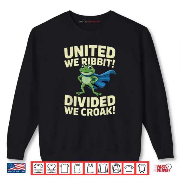 Sweatshirt United We Ribbit Divided We Croak Portland Frog Funny Quote Shirt