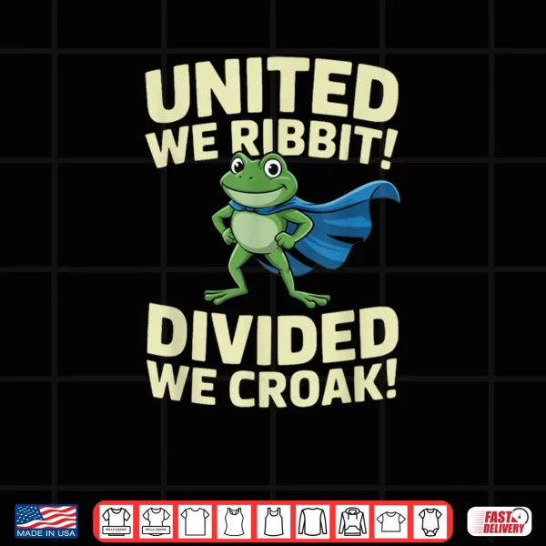Design United We Ribbit Divided We Croak Portland Frog Funny Quote Shirt
