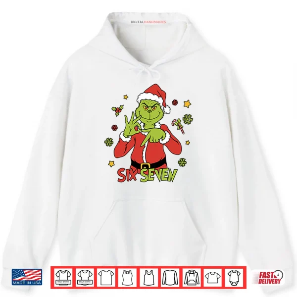 Hoodie 6 7 Six Seven Meme Grinch Christmas Shirt