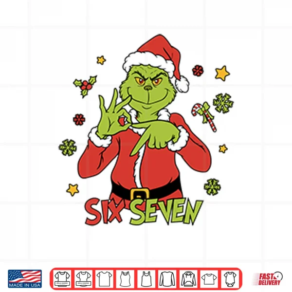 Design 6 7 Six Seven Meme Grinch Christmas Shirt