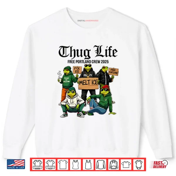 Sweatshirt Portland Frog Thug Life Free Portland Crew 2025 Shirt