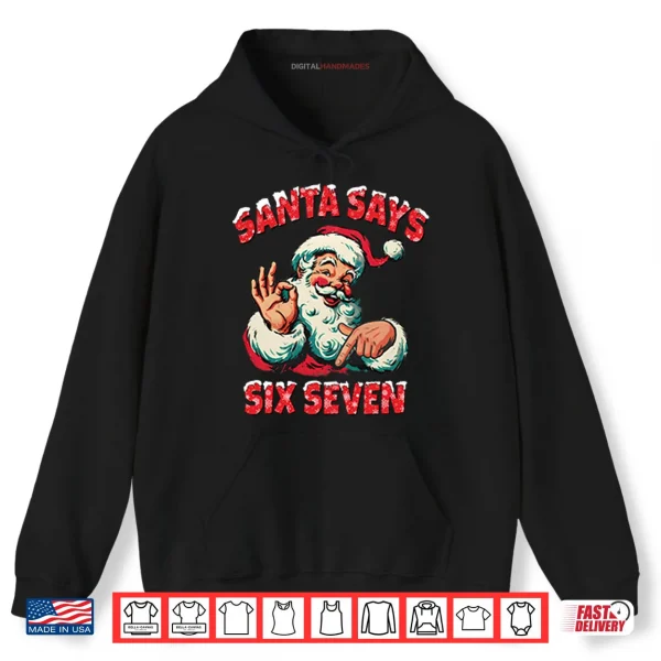 Hoodie Santa Says Six Seven Shirt