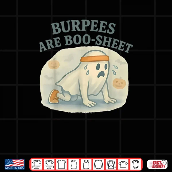 Burpees are Boo Sheet Shirt 3 Design Burpees are Boo Sheet Shirt