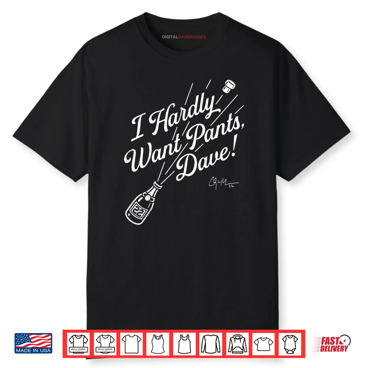 I Hardly Want Pants Dave Shirt I Hardly Want Pants Dave Shirt
