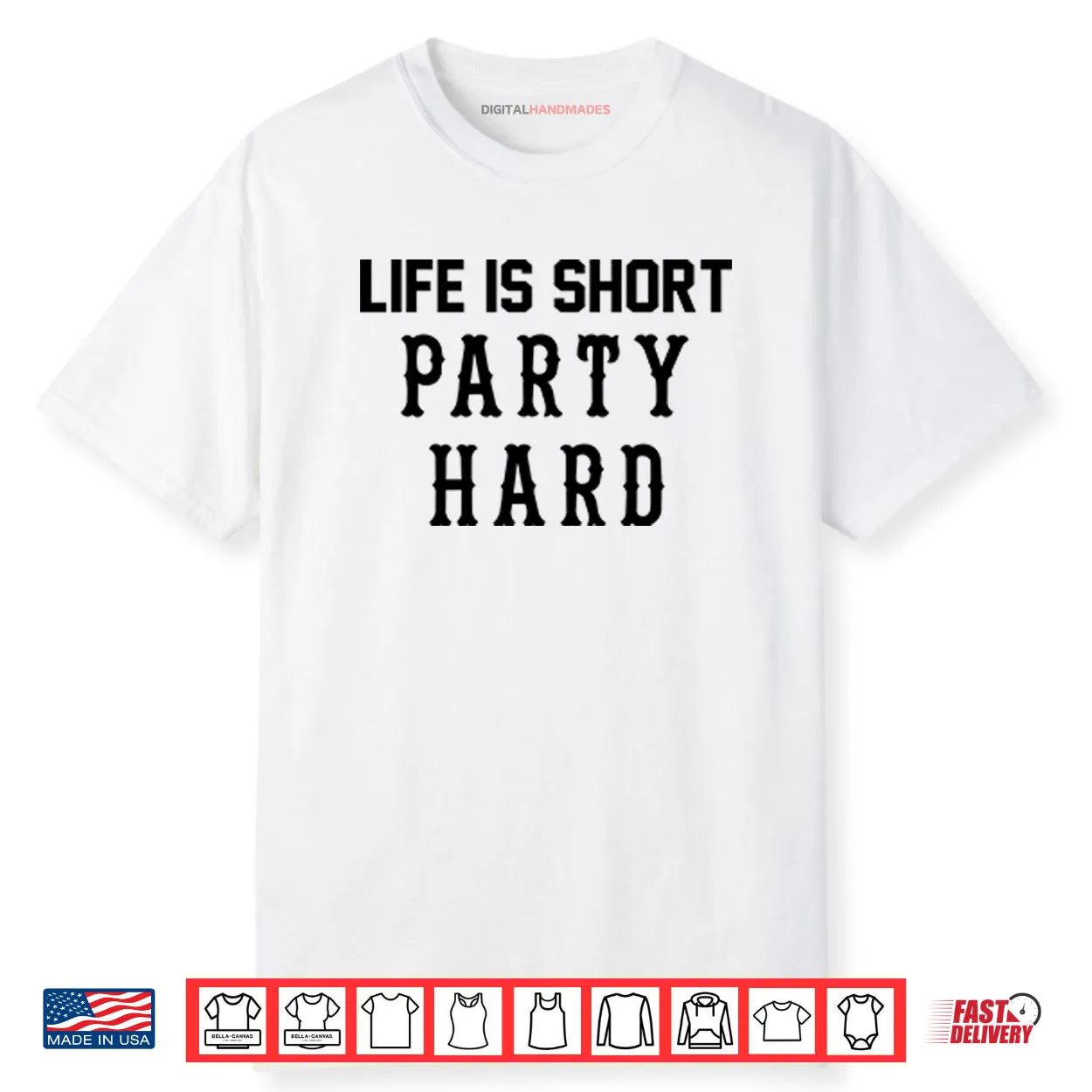 Life Is Short Party Hard Shirt Life Is Short Party Hard Shirt