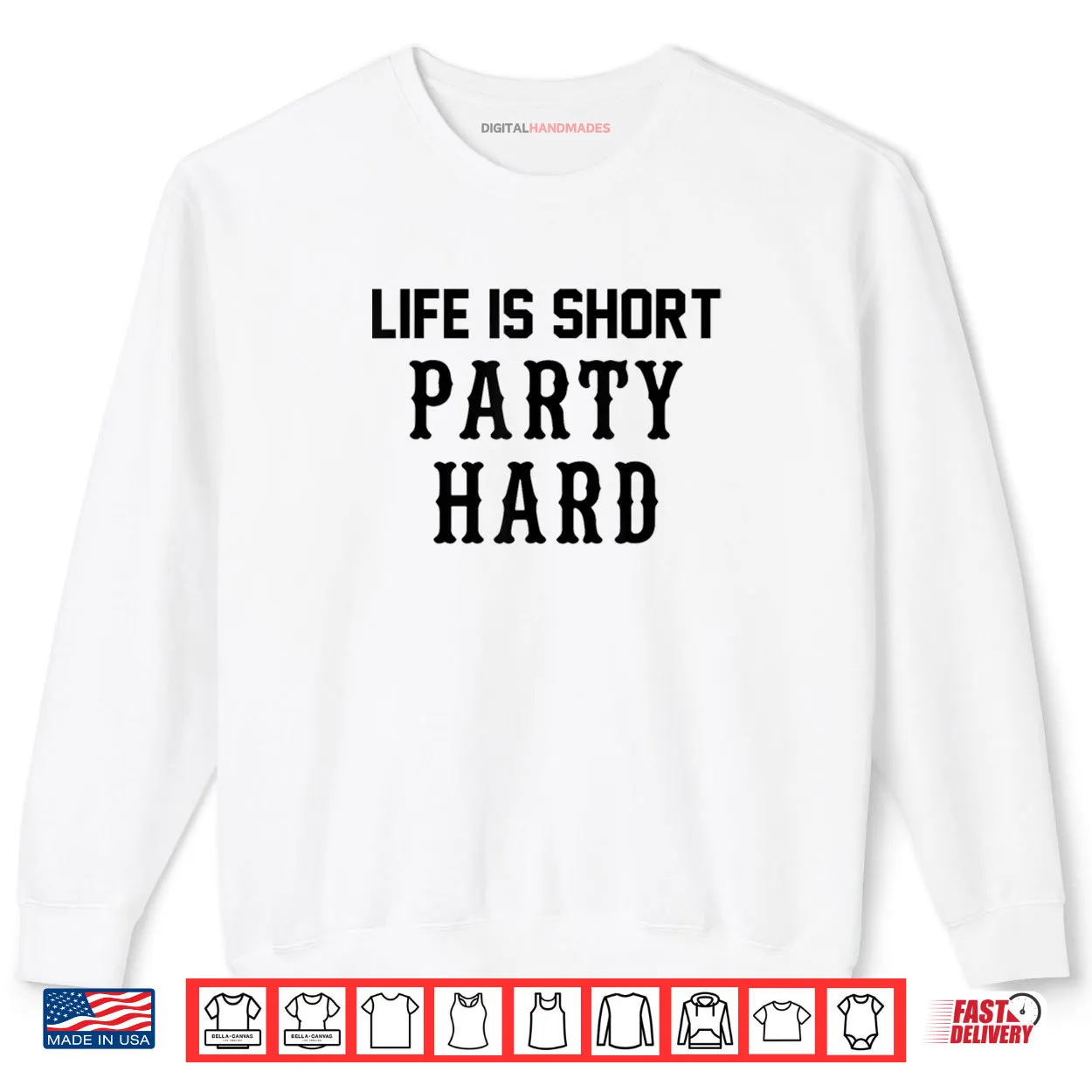 Life is Short Party Hard Shirt Life is Short Party Hard Shirt