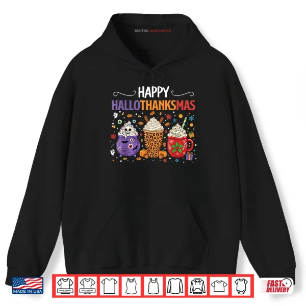 Happy Hallothanksmas Halloween Thanksgiving Christmas Drinks Shirt 2 Hoodie Happy Hallothanksmas Halloween Thanksgiving Christmas Drinks Shirt