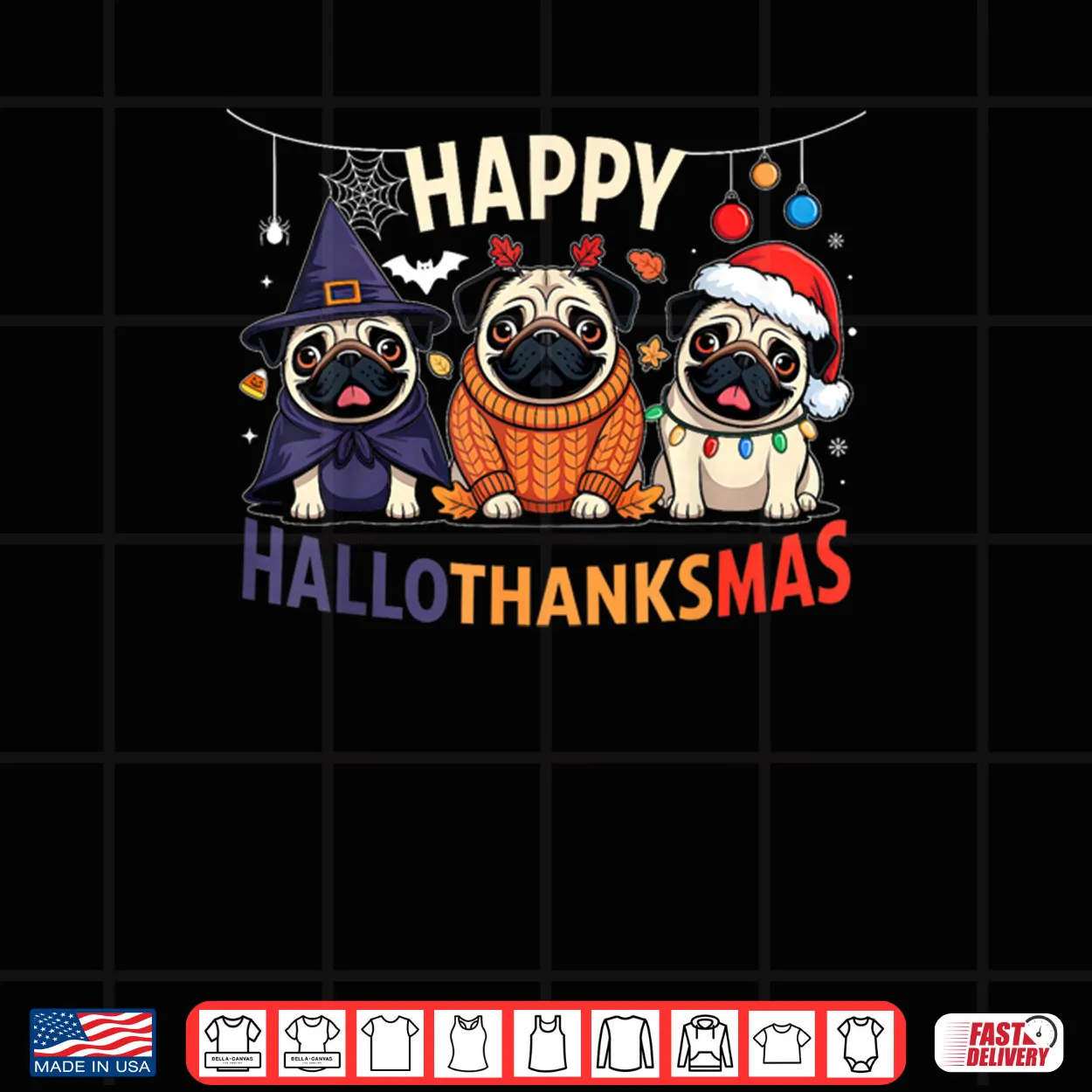 Pug Halloween Thanksgiving Christmas Happy HalloThanksMas Shirt Pug Halloween Thanksgiving Christmas Happy HalloThanksMas Shirt