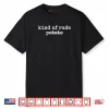 Sweet Potato and Kind of Rude Potato Shirt