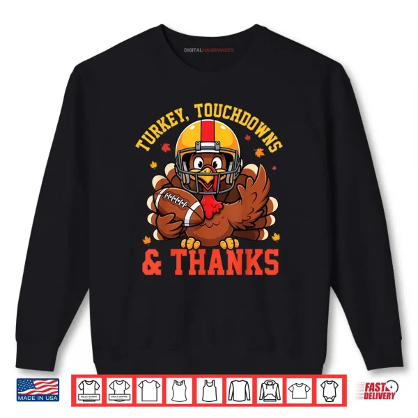 Sweatshirt Turkey and Touchdowns Fall Football Thanksgiving Shirt
