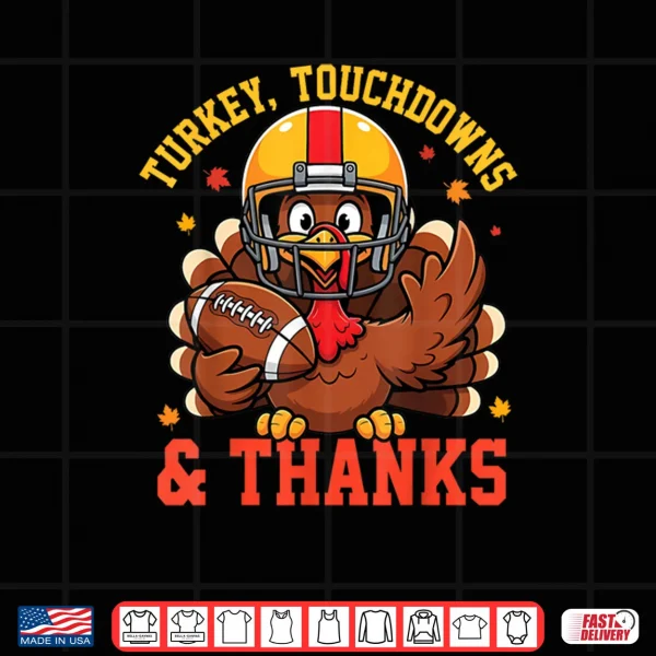 Design Turkey and Touchdowns Fall Football Thanksgiving Shirt