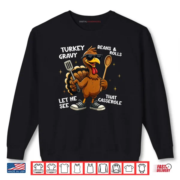 Sweatshirt Turkey Gravy Beans and Rolls Casserole Funny Thanksgiving Shirt