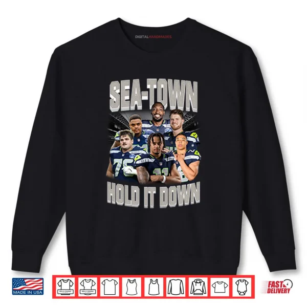 Sweatshirt Sea Town Hold It Down Seattle Seahawks Shirt