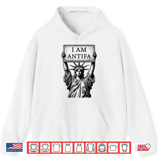 Hoodie Statue Of Liberty I Am Antifa Shirt
