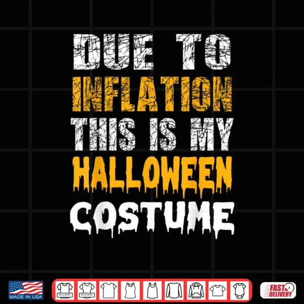 Design Due to Inflation This is My Funny Halloween Men Costume Shirt