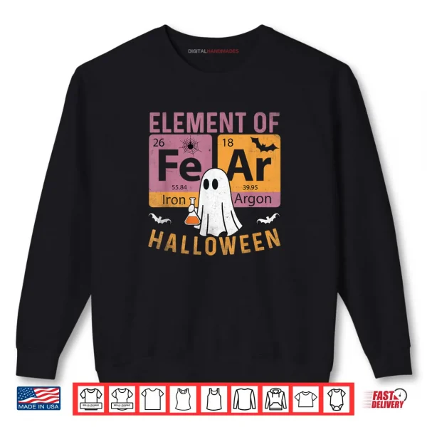Chemistry Teacher Fear Periodically Elements of Halloween Shirt 1 Sweatshirt Chemistry Teacher Fear Periodically Elements of Halloween Shirt