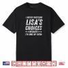 I Never Question Lisa’s Choices Cute Love Humor Quote Shirt