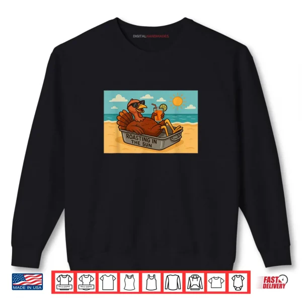 Sweatshirt Thanksgiving Turkey Roasting Sun Beach Holiday Humor Shirt