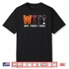 WTF Wine Turkey Family Funny Thanksgiving Shirt