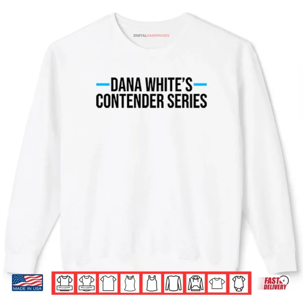Sweatshirt Dana Whites Contender Series Shirt