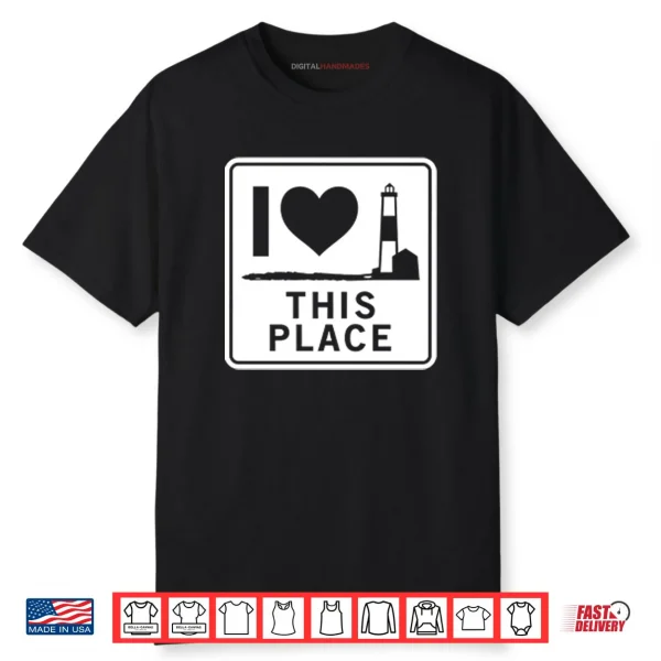 I Love This Place Long Island Shirt