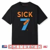 Sick Seven Meme Six Seven Fun Wordplay Shirt
