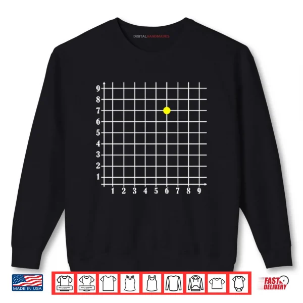 Coordinate (6,7) Funny Math Teacher Six Seven Meme Shirt 1 Sweatshirt Coordinate 67 Funny Math Teacher Six Seven Meme Shirt 1
